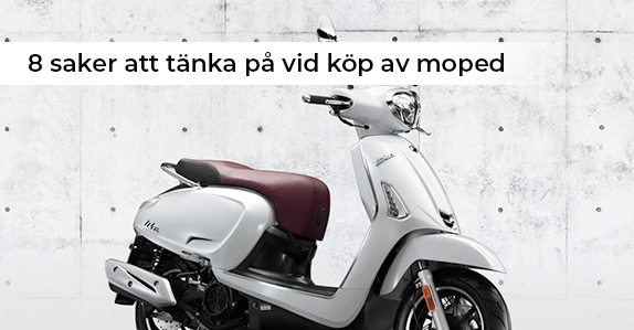 8 saker att tänka på vid köp av moped