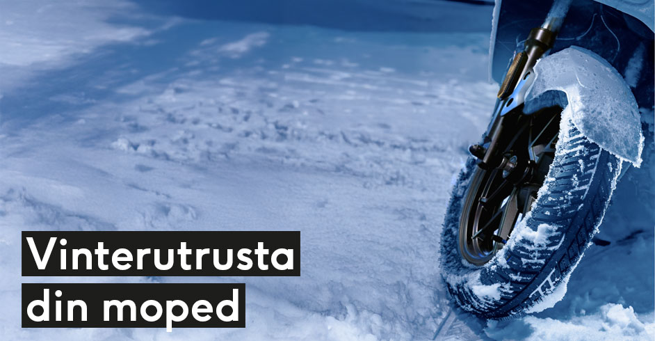 Framdäcket på en moped i snö. texten "Vinterutrusta din moped"